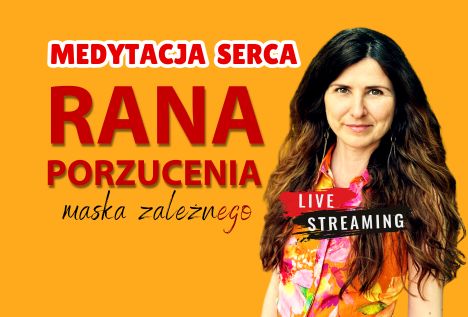 rana porzucenia medytacja serca lekcja swiatla magdalena lukaszewska maska zaleznego(3)